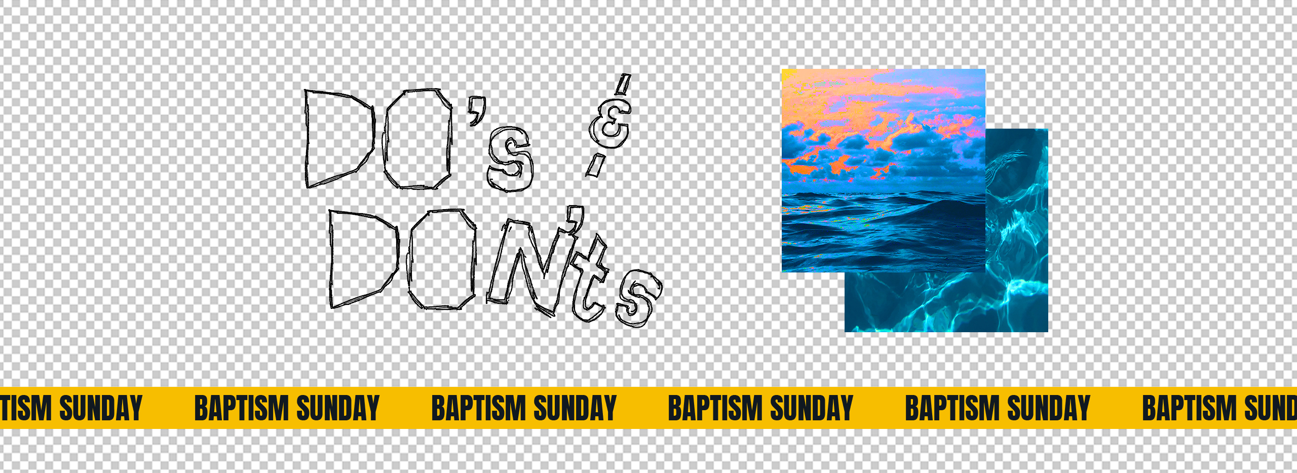 Baptism Sunday: Do’s & Don’ts